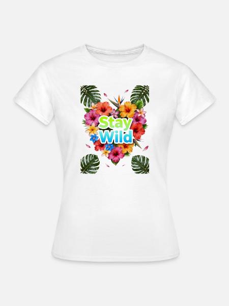 Stay Wild Tropische Blüten - Frauen T-Shirt - Weiß