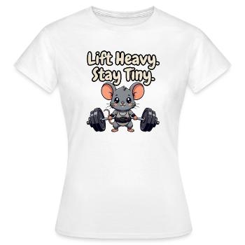 Lift Heavy Stay Tiny - Women's T-Shirt - white - Front - AI Model Female 172 dark (172cm)