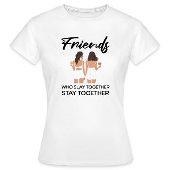 Friends Slay Together - Women's T-Shirt - white - Front - AI Model Female 172 dark (172cm)