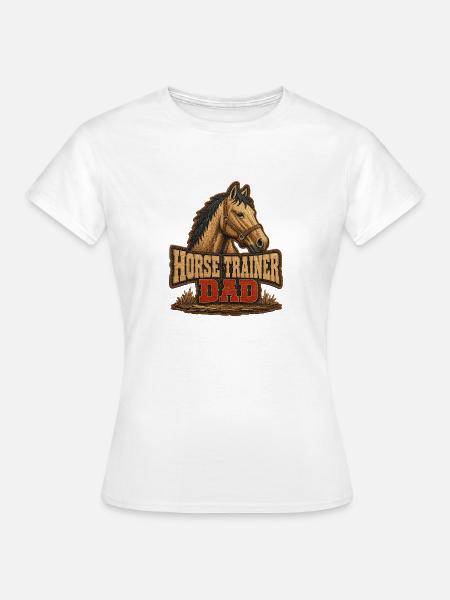 Pferdetrainer-Vater, robuster Stall-Reiter-Vater - Frauen T-Shirt - Weiß