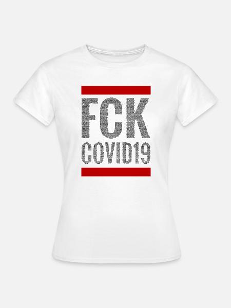 FCK COVID19 (dark) - Frauen T-Shirt - Weiß