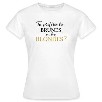 Tu préfères les brunes ou les blondes ? - T-shirt Femme - blanc - Devant - AI Model Female 172 dark (172cm)