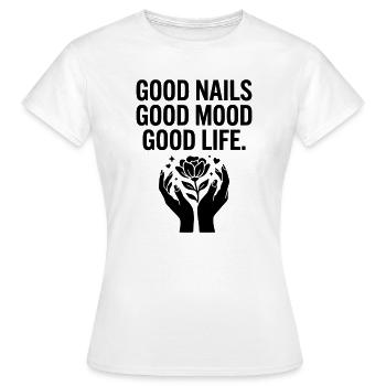 Good Nails Good Life - Women's T-Shirt - white - Front - AI Model Female 172 dark (172cm)