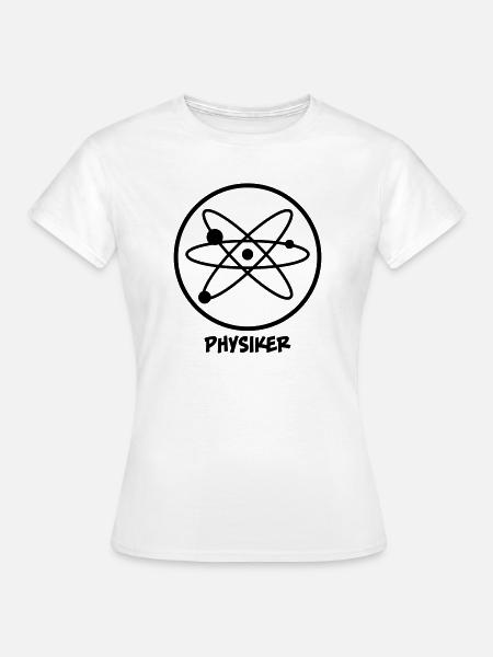 Physiker - Frauen T-Shirt - Weiß