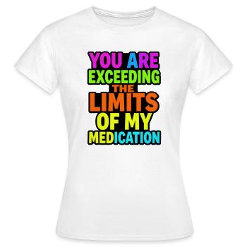 Vous dépassez les limites de votre médicament - T-shirt Femme - blanc - Devant - AI Model Female 172 dark (172cm)