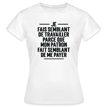 Je fais semblant de travailler - T-shirt Femme - blanc - Devant - AI Model Female 172 dark (172cm)