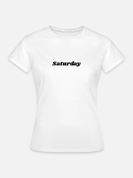 Saturday – Schwarzer Schriftzug - Frauen T-Shirt - Weiß