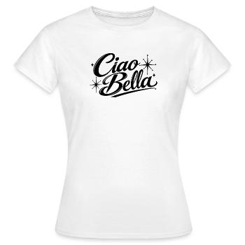 ciao bella - Women's T-Shirt - white - Front - AI Model Female 172 dark (172cm)