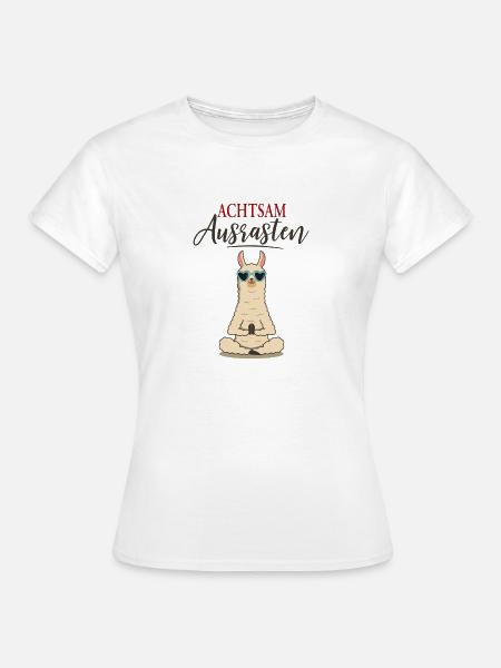 Achtsam Ausrasten – Lustiges Lama - Frauen T-Shirt - Weiß