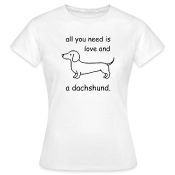 Tout ce qu’il vous faut, c’est de l’amour et du teckel – bande dessinée - T-shirt Femme - blanc - Devant - AI Model Female 172 dark (172cm)