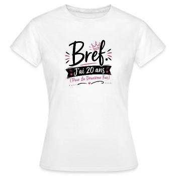 T-shirt Anniversaire 40 Ans Femme Bref J'ai 20 Ans - T-shirt Femme - blanc - Devant - AI Model Female 172 dark (172cm)
