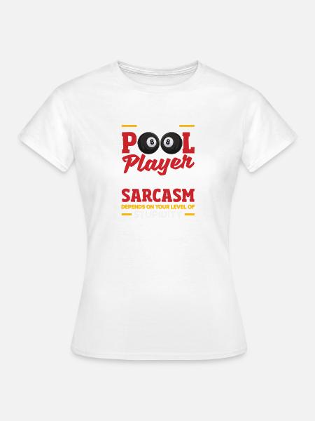 Sarkastischer Billardspieler Lustiger Pool Spruch - Frauen T-Shirt - Weiß