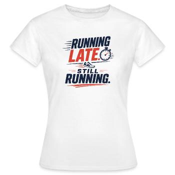 Running Late. Still Running. - T-shirt Femme - blanc - Devant - AI Model Female 172 dark (172cm)