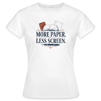 Plus de papier Moins d’écran - T-shirt Femme - blanc - Devant - AI Model Female 172 dark (172cm)