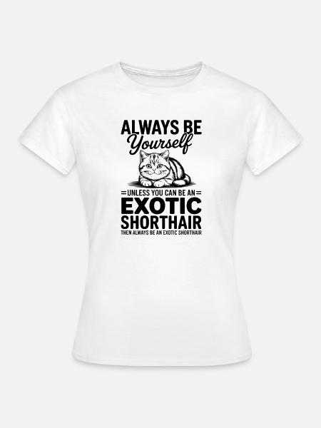 Exotische Kurzhaarkatze Lustiges Katzen Geschenk - Frauen T-Shirt - Weiß