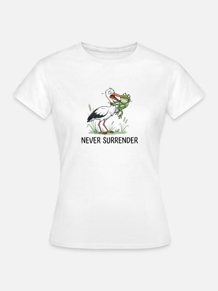 Never Surrender - Frauen T-Shirt - Weiß