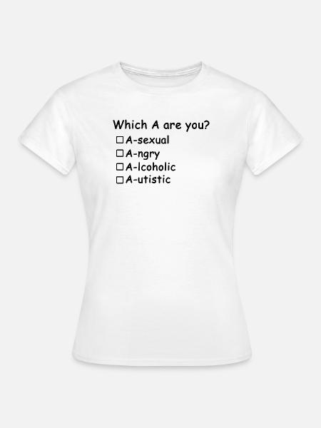 Welches A bist du? - Ironischerweise - Frauen T-Shirt - Weiß