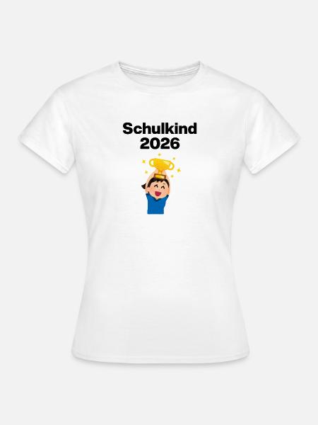SCHULKIND 2026, EINSCHULUNG, ERSTKLÄSSLER, SCHULE - Frauen T-Shirt - Weiß