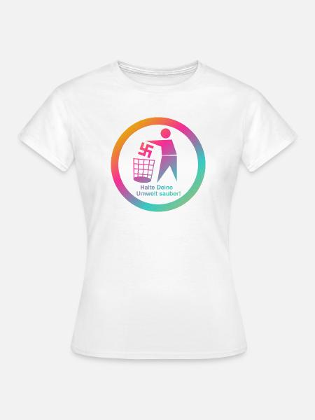 Zeichen setzen Gegen Rechts. Gegen Nazis. - Frauen T-Shirt - Weiß