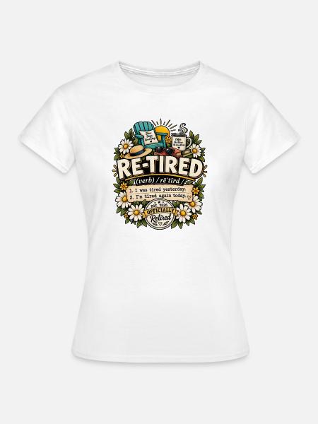 Retired Spruch Definition Müde Blumen & Kaffee - Frauen T-Shirt - Weiß