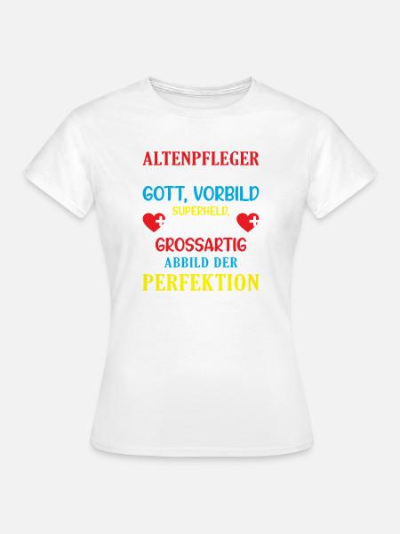 Altenpfleger Geschenk Altenpflege Pflegefachkraft - Frauen T-Shirt - Weiß