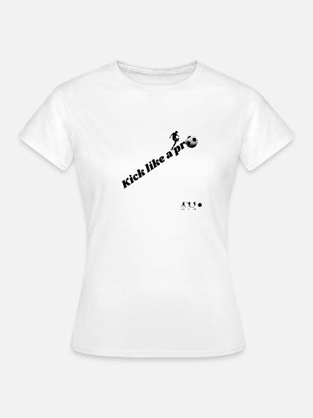 Kick_like_a_pro - Frauen T-Shirt - Weiß