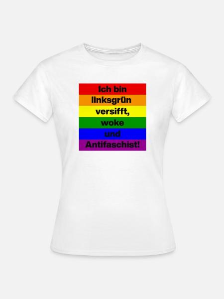 LINKSGRÜN VERSIFFT WOKE ANTIFASCHIST SPRUCH, NONZS - Frauen T-Shirt - Weiß