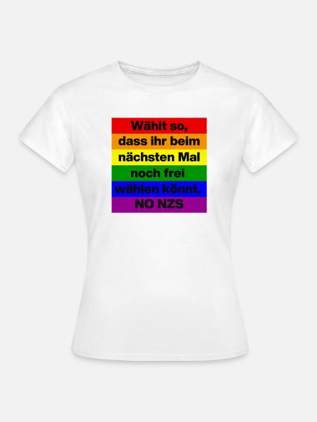 WÄHLT SO DASS IHR NOCH FREI WÄHLEN KÖNNT, NO AFD - Frauen T-Shirt - Weiß