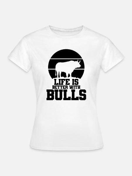 Stier Spruch Humor - Frauen T-Shirt - Weiß