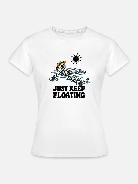 Just Keep Float Skelett sommer lustiger Spruch - Frauen T-Shirt - Weiß