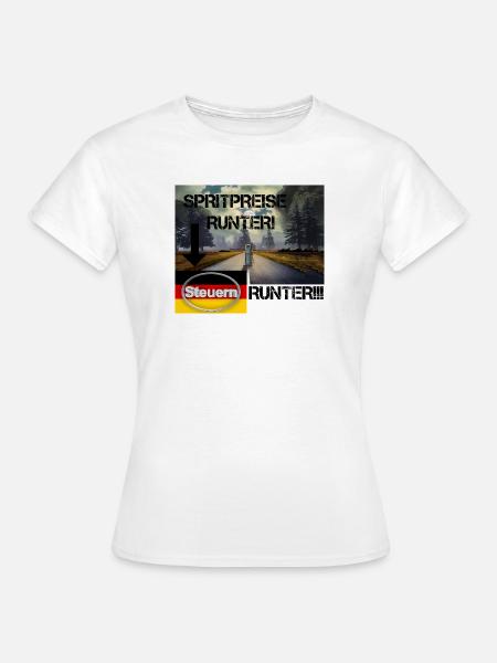 Spritpreise Runter! – Steuerlast senken!!! - Frauen T-Shirt - Weiß
