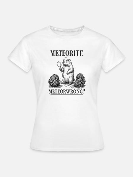 Meteorit Oder Meteorirgendein Präriehund - Frauen T-Shirt - Weiß