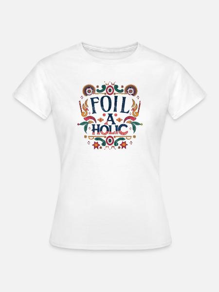 Foil-a-holic - Frauen T-Shirt - Weiß
