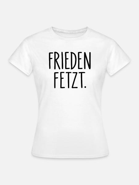 Frieden fetzt – Minimalistischer Friedensspruch - Frauen T-Shirt - Weiß