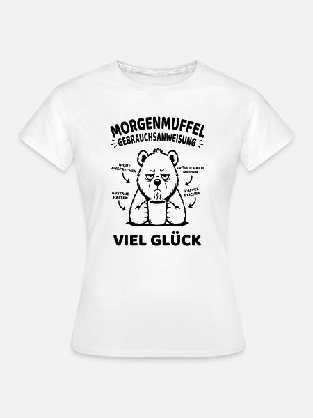 Morgenmuffel Gebrauchsanweisung Kaffee Tee - Frauen T-Shirt - Weiß