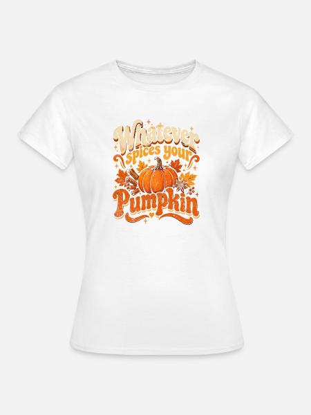 Kürbisgewürze – Whatever Your Pumpkin - Frauen T-Shirt - Weiß