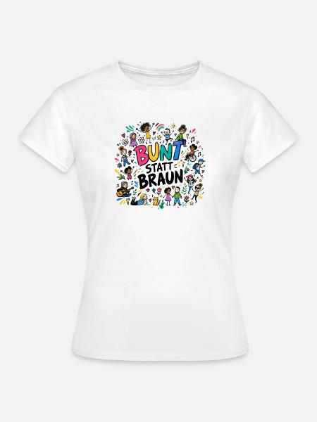 Bunt statt Braun - Frauen T-Shirt - Weiß
