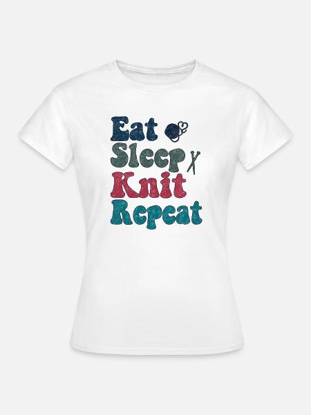 Stricken - Eat Sleep Knit Repeat - Frauen T-Shirt - Weiß