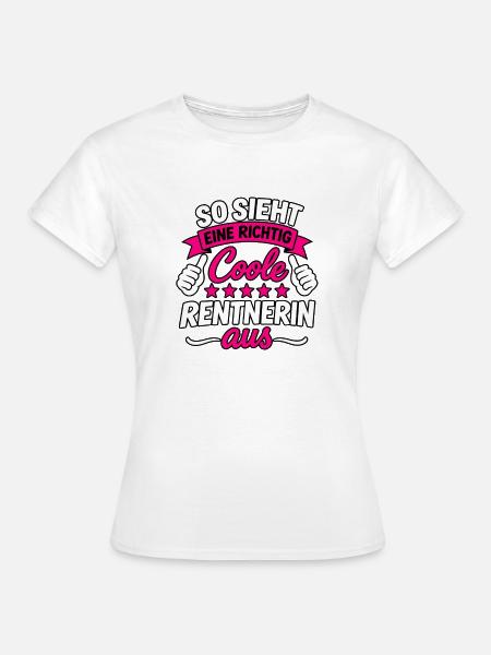 Rente Ruhestand Rentnerin - Frauen T-Shirt - Weiß