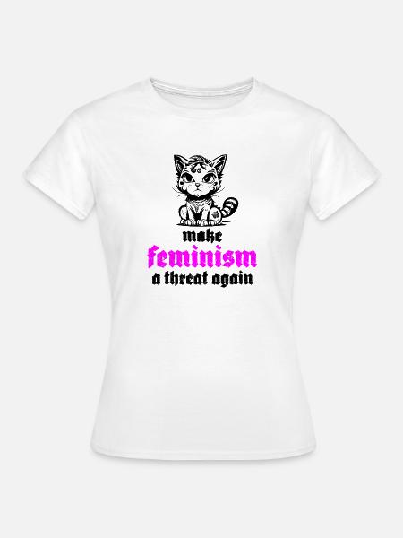 make feminism a threat again - Frauen T-Shirt - Weiß