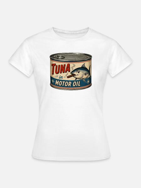 Thunfisch im Motoröl - Frauen T-Shirt - Weiß