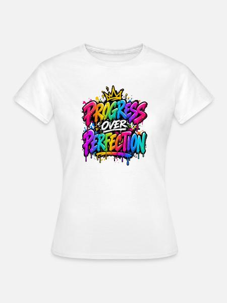 Fortschritt statt Perfektion Graffiti - Frauen T-Shirt - Weiß