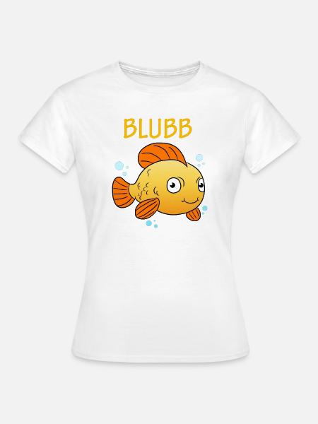 Blubb Goldfisch Süßer Fisch Aquarium Fischchen - Frauen T-Shirt - Weiß