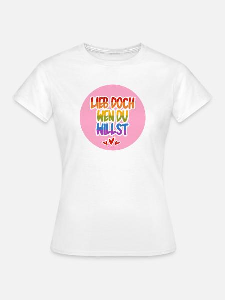 Lieb_doch_wen_du_willst_rosa - Frauen T-Shirt - Weiß