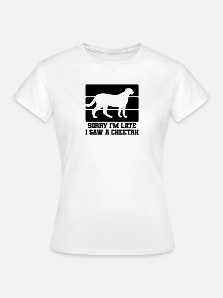 Gepard Spruch Humor - Frauen T-Shirt - Weiß