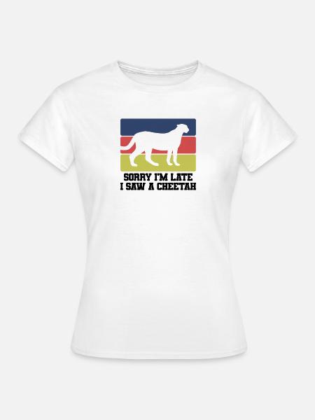 Sorry I’m Late – Gepard - Frauen T-Shirt - Weiß