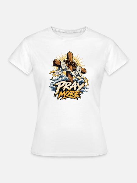 Pray More Kreuz Motiv - Frauen T-Shirt - Weiß