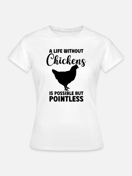 Huhn Statement Humor - Frauen T-Shirt - Weiß