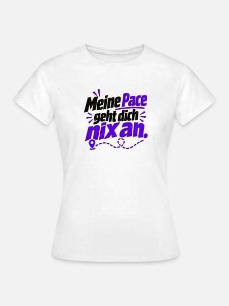 Meine Pace – frecher Laufspruch - Joggen - Laufen - Frauen T-Shirt - Weiß