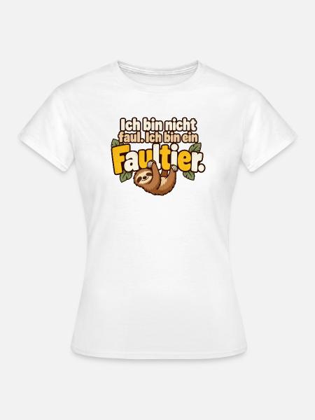 Faultier Spruch Humor Gemütlichkeit - Frauen T-Shirt - Weiß